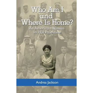 Who Am I and Where Is Home?: An American Woman in 1931 Palestine