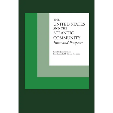 The United States and the Atlantic Community: Issues and Prospects