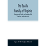 The Beville family of Virginia, Georgia, and Florida, and several allied families, north and south