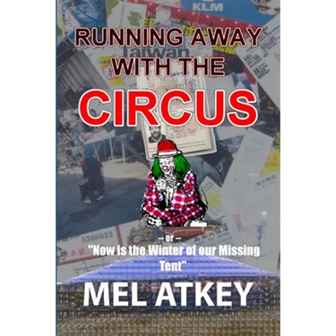 Running Away with the Circus (or, "Now is the Winter of our Missing Tent")