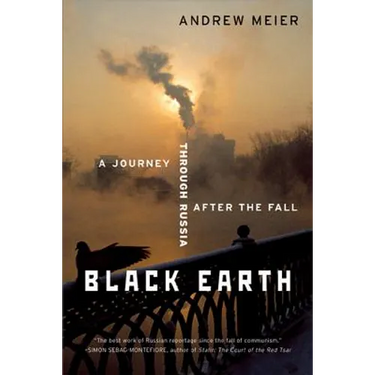 Black Earth: A Journey Through Russia After the Fall (Revised)
