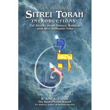 Sitrei Torah Introductions: The Journey of the Original Kabbalah from Sinai to Modern Times