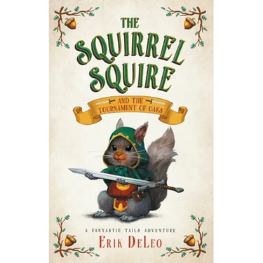The Squirrel Squire: and the Tournament of Oaks