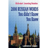 Kick-start Learning Russian: 2000 RUSSIAN Words You didn't Know You Knew