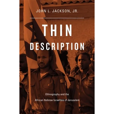 Thin Description: Ethnography and the African Hebrew Israelites of Jerusalem