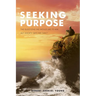 Seeking Purpose: The Questions We Would Like to Ask, But Society Says We Can't