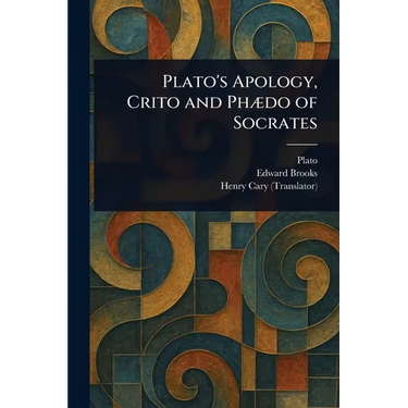 Plato's Apology, Crito and Phædo of Socrates