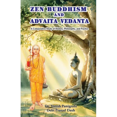 Zen Buddhism and Advaita Vedanta: A Comparative Study of History, Philosophy, and Practice