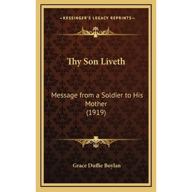 Thy Son Liveth: Message from a Soldier to His Mother (1919)