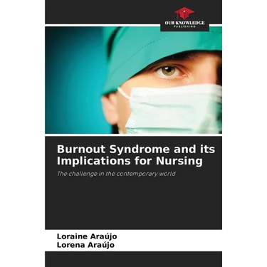Burnout Syndrome and its Implications for Nursing