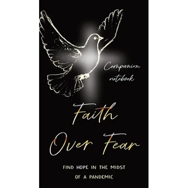Faith Over Fear: Find Hope in the Midst of a Pandemic: Companion notebook edition
