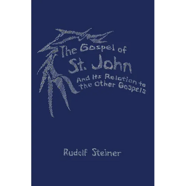 The Gospel of St. John: And Its Relation to the Other Gospels (Cw 112)