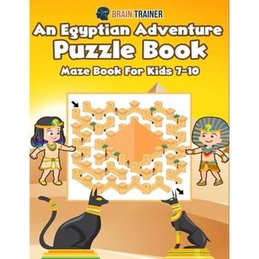 An Egyptian Adventure Puzzle Book - Maze Book For Kids 7-10