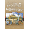 Pueblos, Spaniards, and the Kingdom of New Mexico