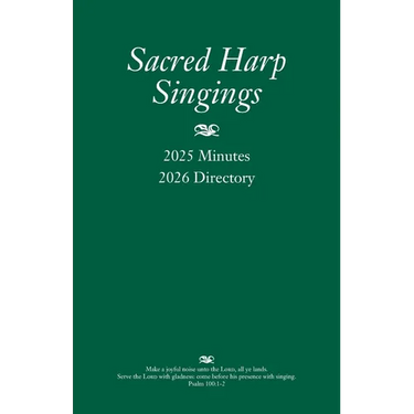 Sacred Harp Singings: 2025 Minutes and 2026 Directory