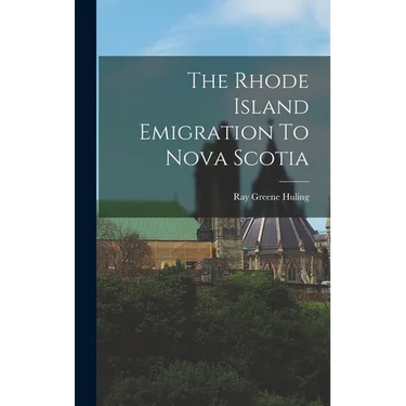 The Rhode Island Emigration To Nova Scotia