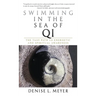 Swimming in the Sea of Qi: The Taiji Path to Energetic and Spiritual Awareness