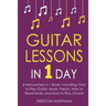Guitar Lessons: In 1 Day - Bundle - The Only 4 Books You Need to Learn Acoustic Guitar Music Theory and Guitar Instructions for Beginners Today