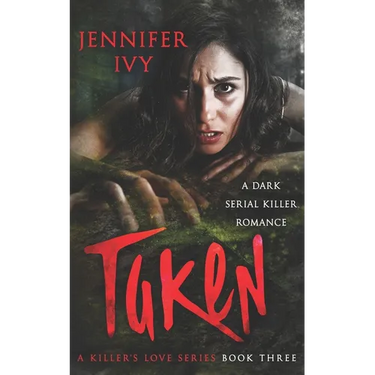 Taken: A Serial Killer Romance