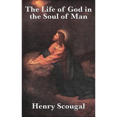 The Life of God in the Soul of Man: A Classic Work of Christian Devotion and Spiritual Renewal