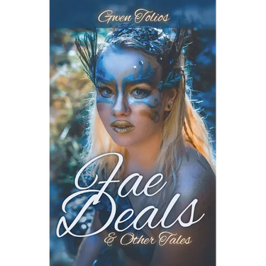 Fae Deals & Other Tales: A fantasy short story collection
