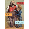 The Rag Race: How Jews Sewed Their Way to Success in America and the British Empire