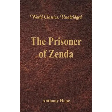 The Prisoner of Zenda (World Classics, Unabridged)