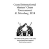 Grand International Masters' Chess Tournament St. Petersburg, 1914