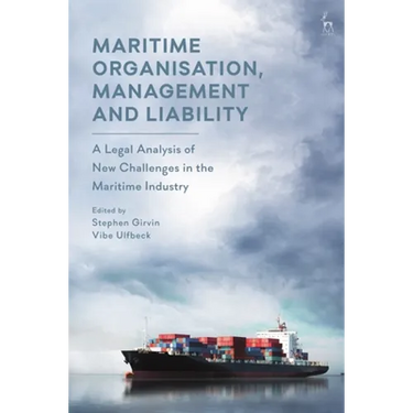 Maritime Organisation, Management and Liability: A Legal Analysis of New Challenges in the Maritime Industry