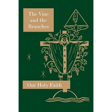 The Vine and the Branches: Our Holy Faith Series