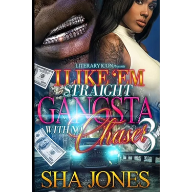 I Like 'Em Straight Gangsta With No Chaser 3