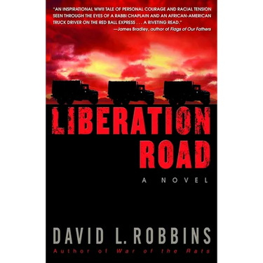 Liberation Road: A Novel of World War II and the Red Ball Express