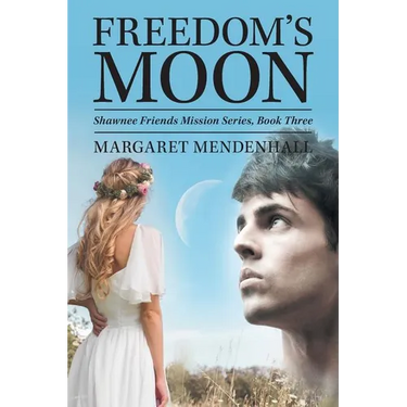 Freedom's Moon: Shawnee Friends Mission Series, Book Three