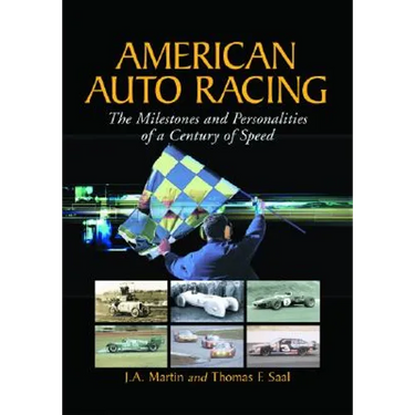 American Auto Racing: The Milestones and Personalities of a Century of Speed