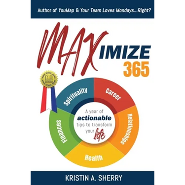 Maximize 365: A Year of Actionable Tips to Transform Your Life