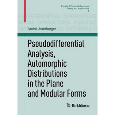 Pseudodifferential Analysis, Automorphic Distributions in the Plane and Modular Forms