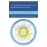 Strategic Transformation of Higher Education: Challenges and Solutions in a Global Economy