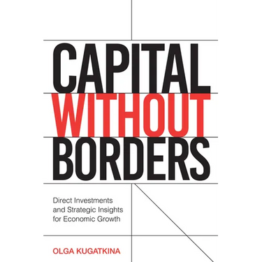 Capital Without Borders: Direct Investments and Strategic Insights for Economic Growth