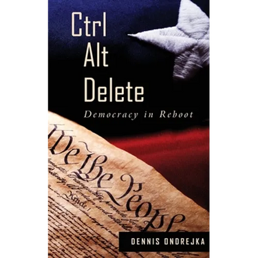 Ctrl Alt Delete: Democracy in Reboot