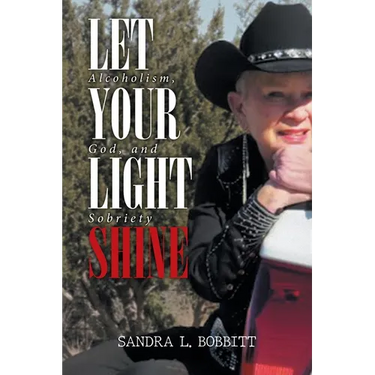 Let Your Light Shine: Alcoholism, God, and Sobriety