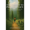 The Journey to Perfect Peace: How to Break Free from Overwhelm and Create a Life of Gratitude and Lasting Peace