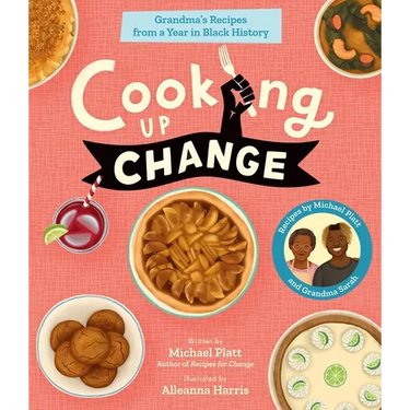 Cooking Up Change: Grandma's Recipes from a Year in Black History