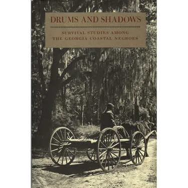 Drums and Shadows: Survival Studies Among the Georgia Coastal Negroes