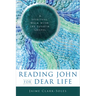 Reading John for Dear Life: A Spiritual Walk with the Fourth Gospel