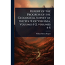 Report of the Progress of the Geological Survey of the State of Virginia, Volumes 1-2; volumes 4-5