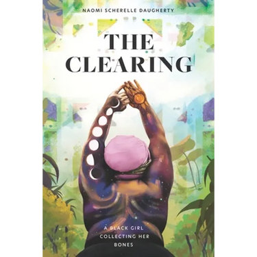 The Clearing: A Black Girl Collecting Her Bones