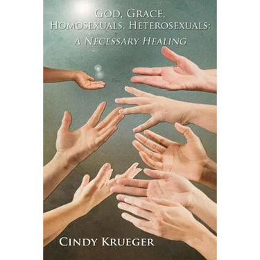 God, Grace, Homosexuals, Heterosexuals: A Necessary Healing