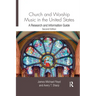 Church and Worship Music in the United States: A Research and Information Guide