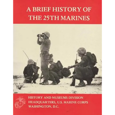 A Brief History of the 25th Marines