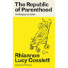 The Republic of Parenthood: On Bringing Up Babies